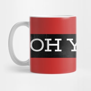 OH YEAH Mug